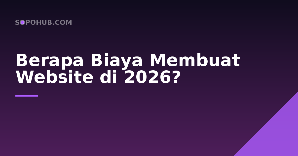 Berapa Biaya Membuat Website di 2026? Simulasi per Kebutuhan